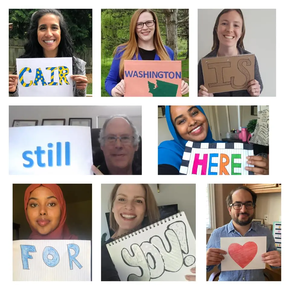 A message composed of individual CAIR-WA team members holding up signs that say "CAIR Washington is still here for you!"